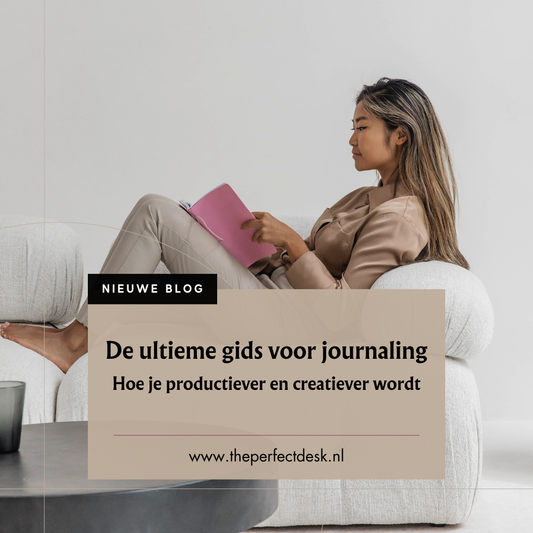 De ultieme gids voor journaling - Hoe je productiever en creatiever wordt