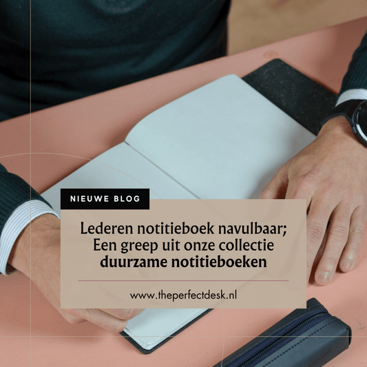 Lederen notitieboek navulbaar – stijlvol, duurzaam en altijd klaar voor nieuwe ideeën