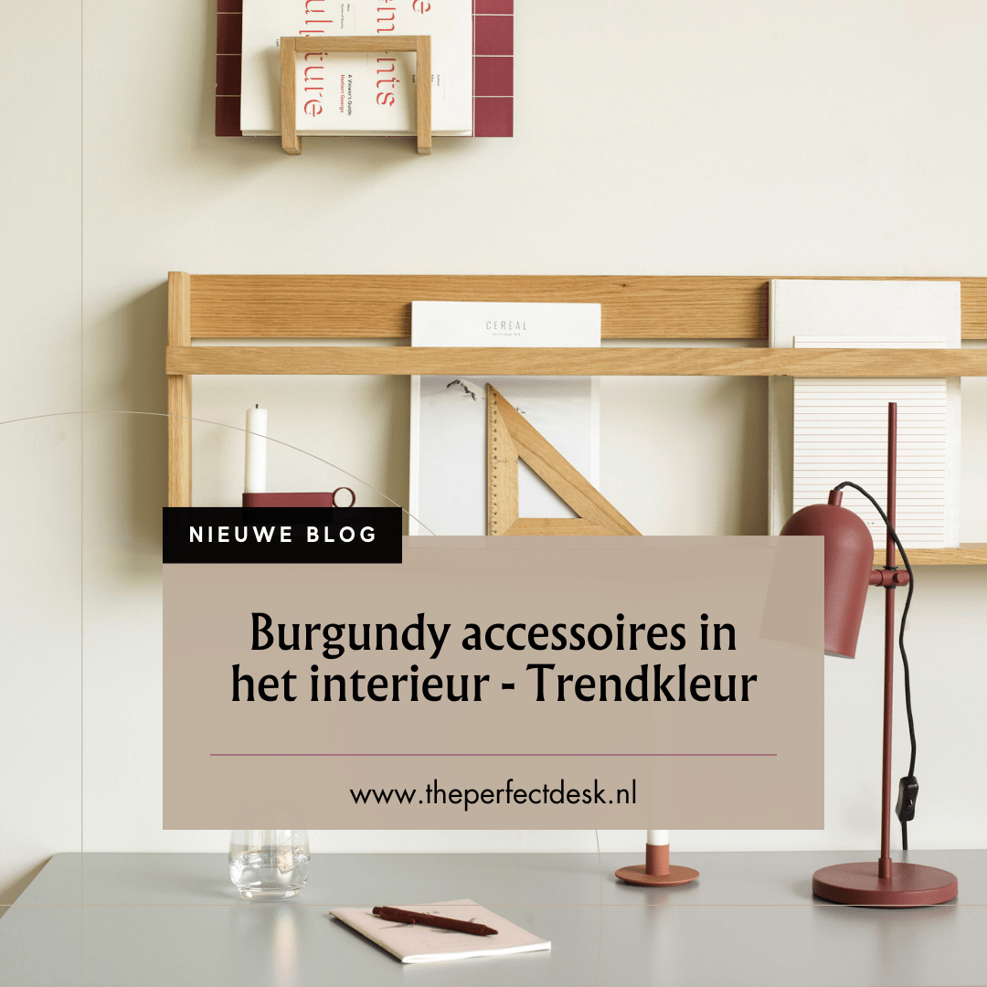 Burgundy accessoires in het interieur - Trendkleur - The Perfect Desk