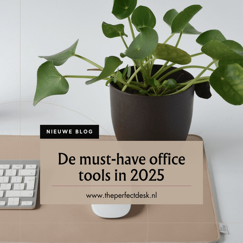 De must-have (duurzame) office tools in 2025 - The Perfect Desk